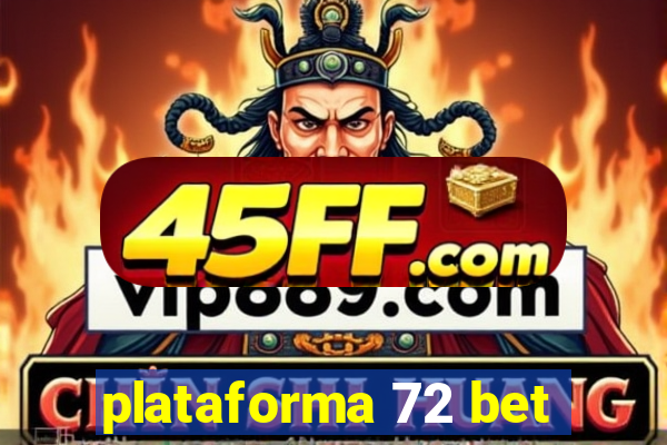 plataforma 72 bet